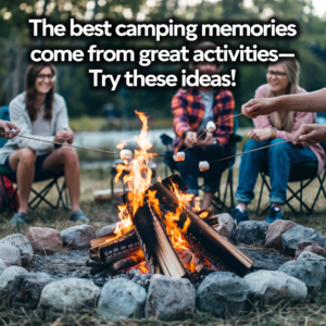 Engaging Camping Activities To Make Your Trip Unforgettable